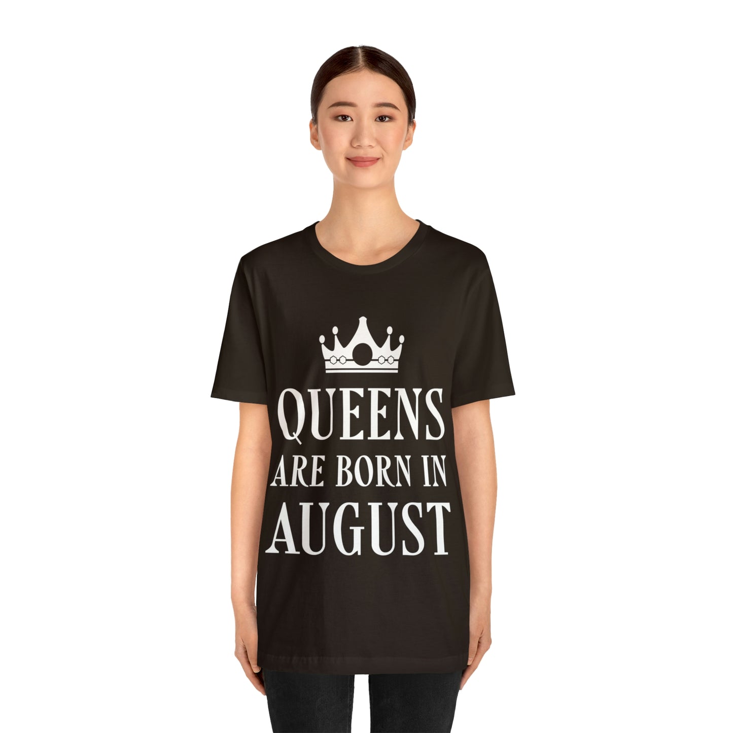 Queens Are Born in August Happy Birthday Unisex Jersey Short Sleeve T-Shirt