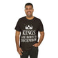 Kings Are Born in December Happy Birthday Unisex Jersey Short Sleeve T-Shirt