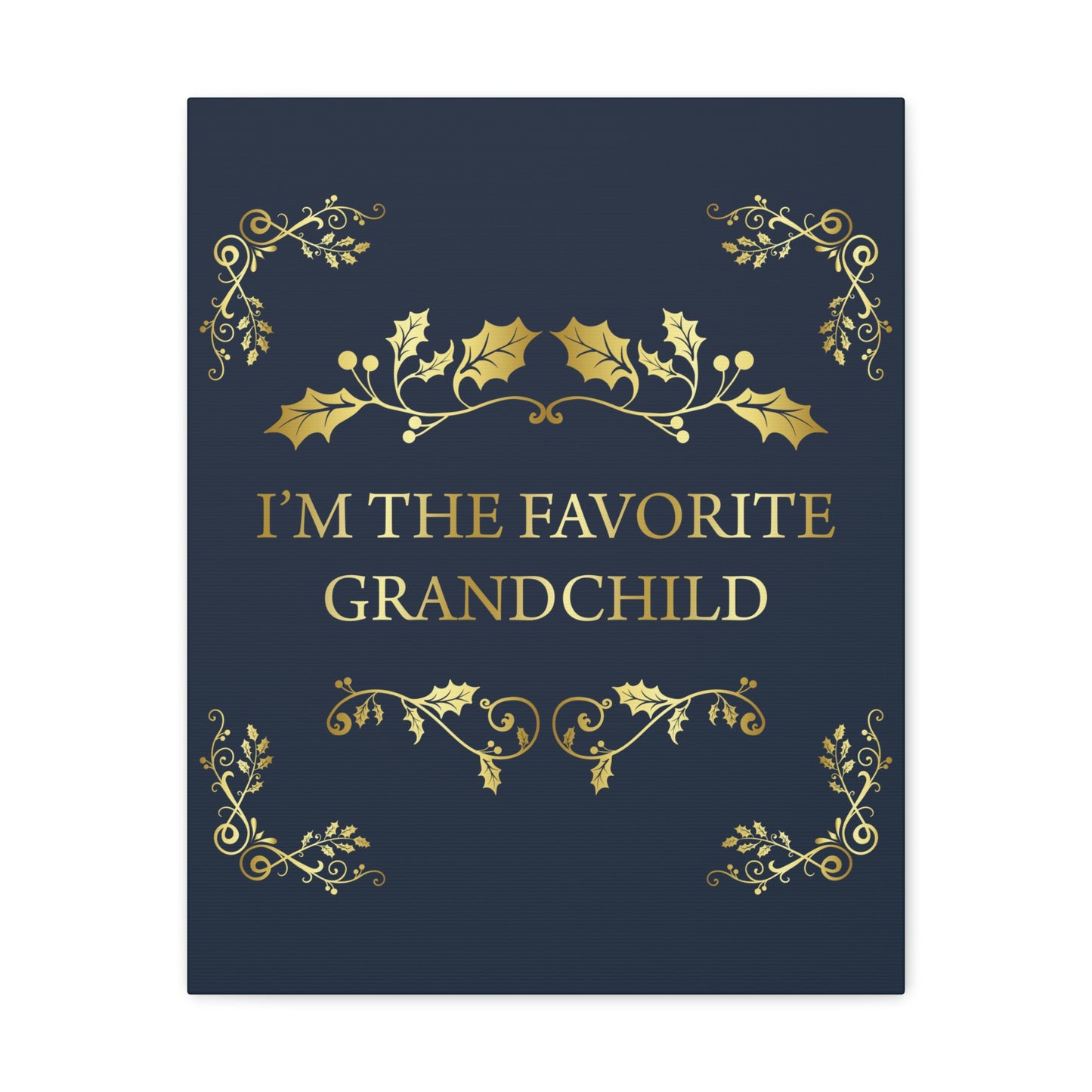 I`M The Favorite Grandchild Happy Birthday Aesthetic Classic Art Canvas Gallery Wraps