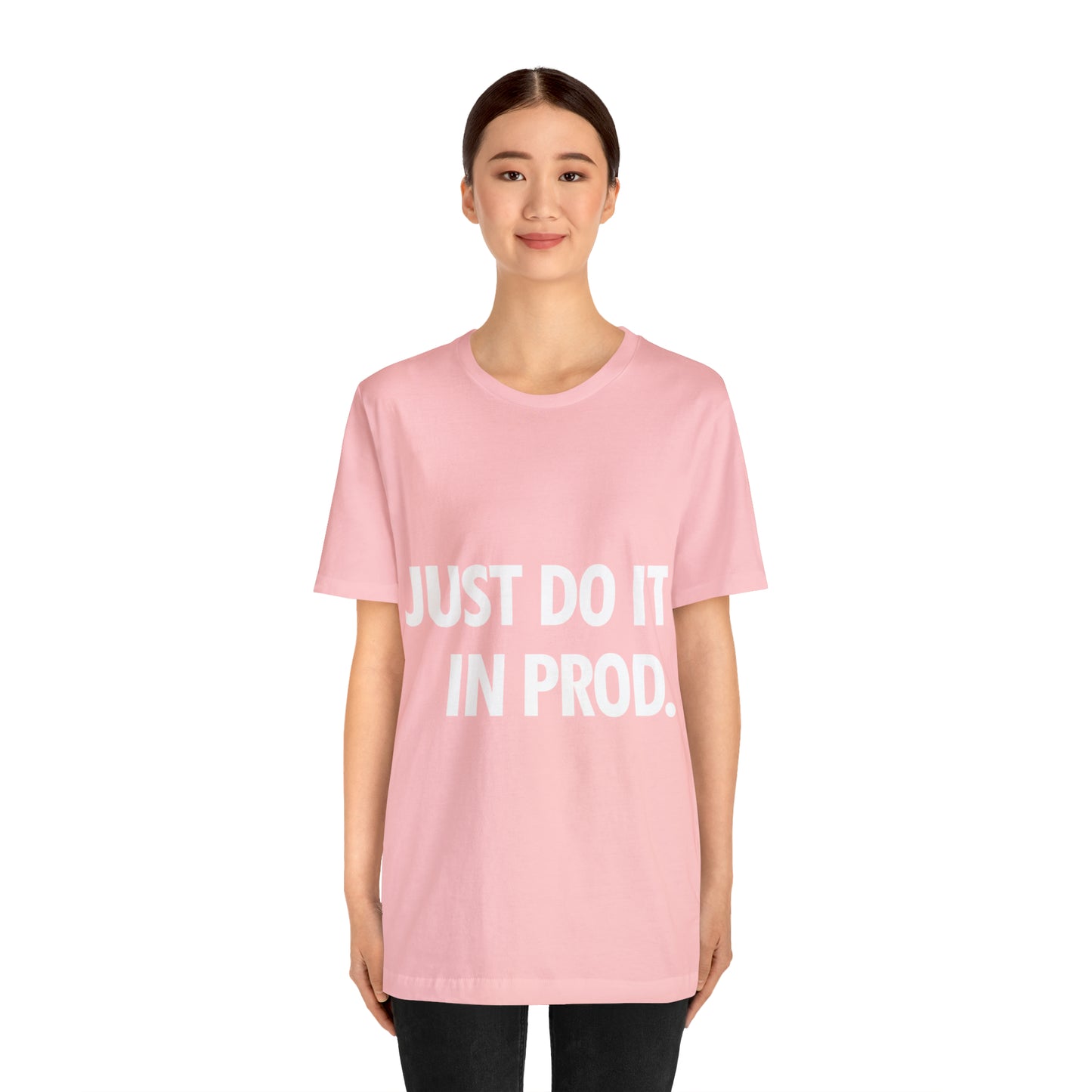 Just Do It In Prod Programming Jokes Programming Humor Unisex Jersey Short Sleeve T-Shirt