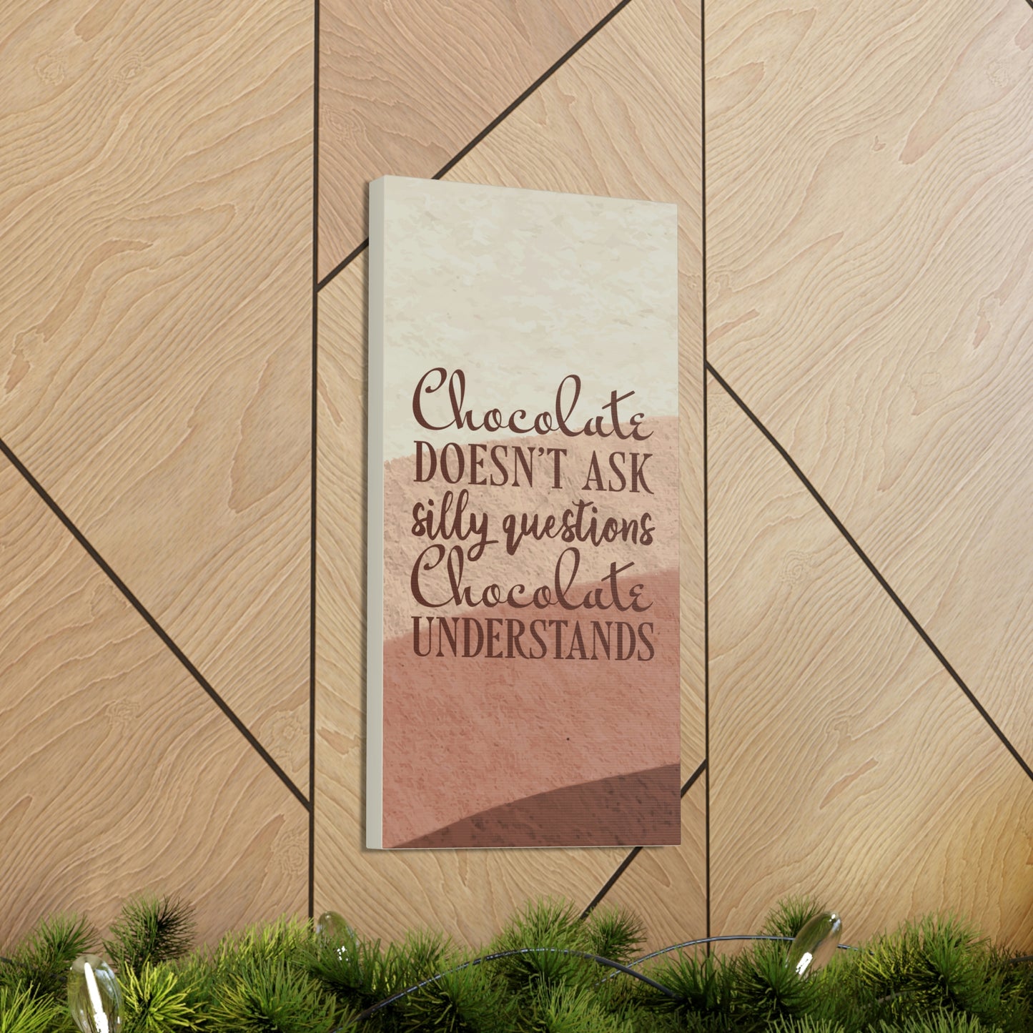 Chocolate Doesn’t Ask Questions Indulge in the Sweetness Aesthetic Classic Art Canvas Gallery Wraps