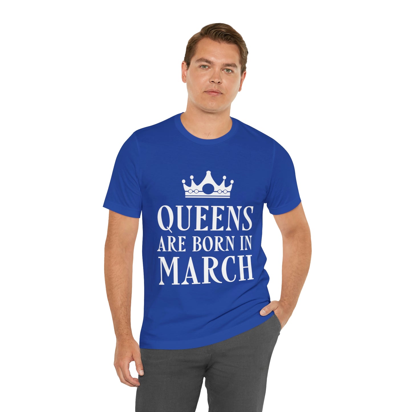 Queens Are Born in March Happy Birthday  Unisex Jersey Short Sleeve T-Shirt