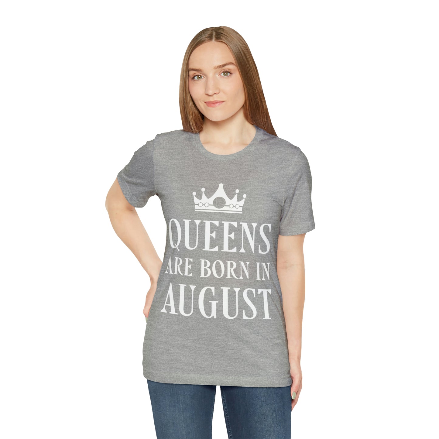 Queens Are Born in August Happy Birthday Unisex Jersey Short Sleeve T-Shirt