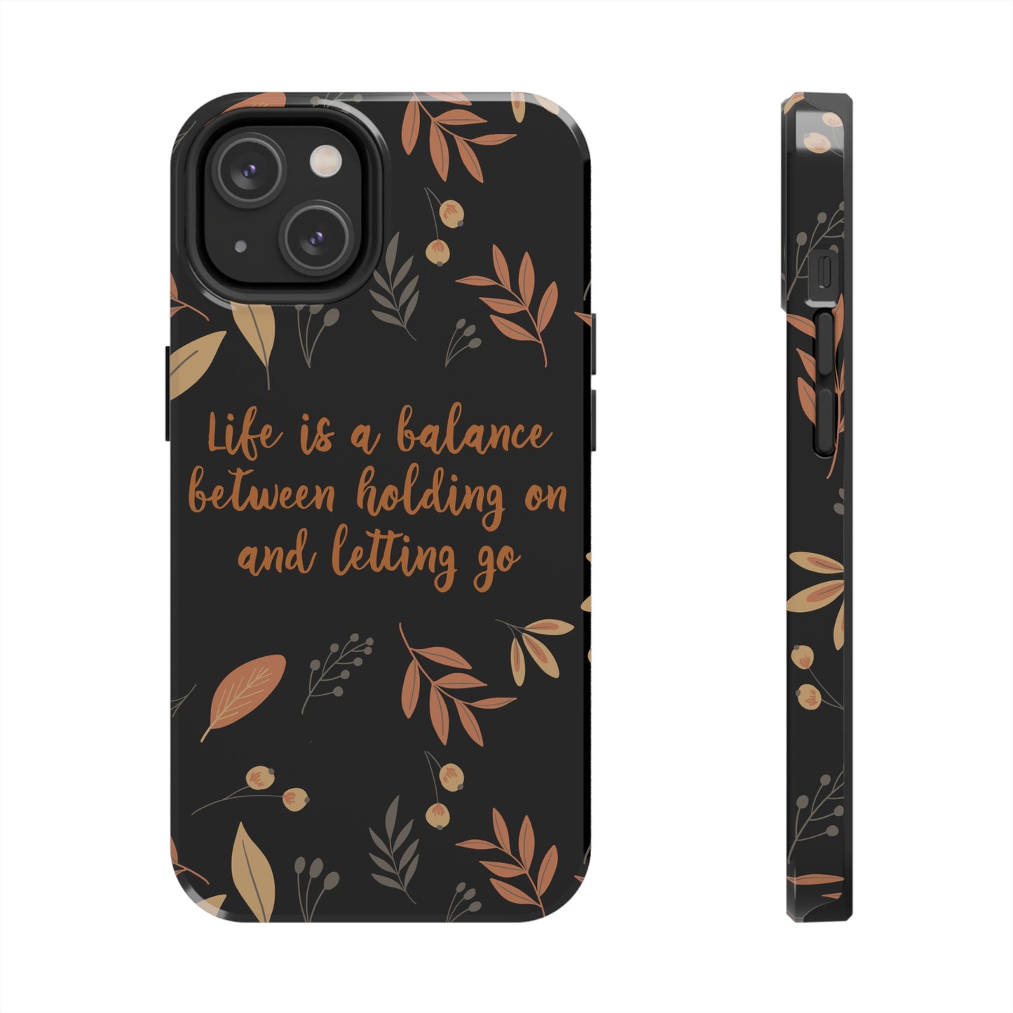 Life is a Balance Between Holding On and Letting Go Quotes Fall Print Tough Phone Cases Case-Mate