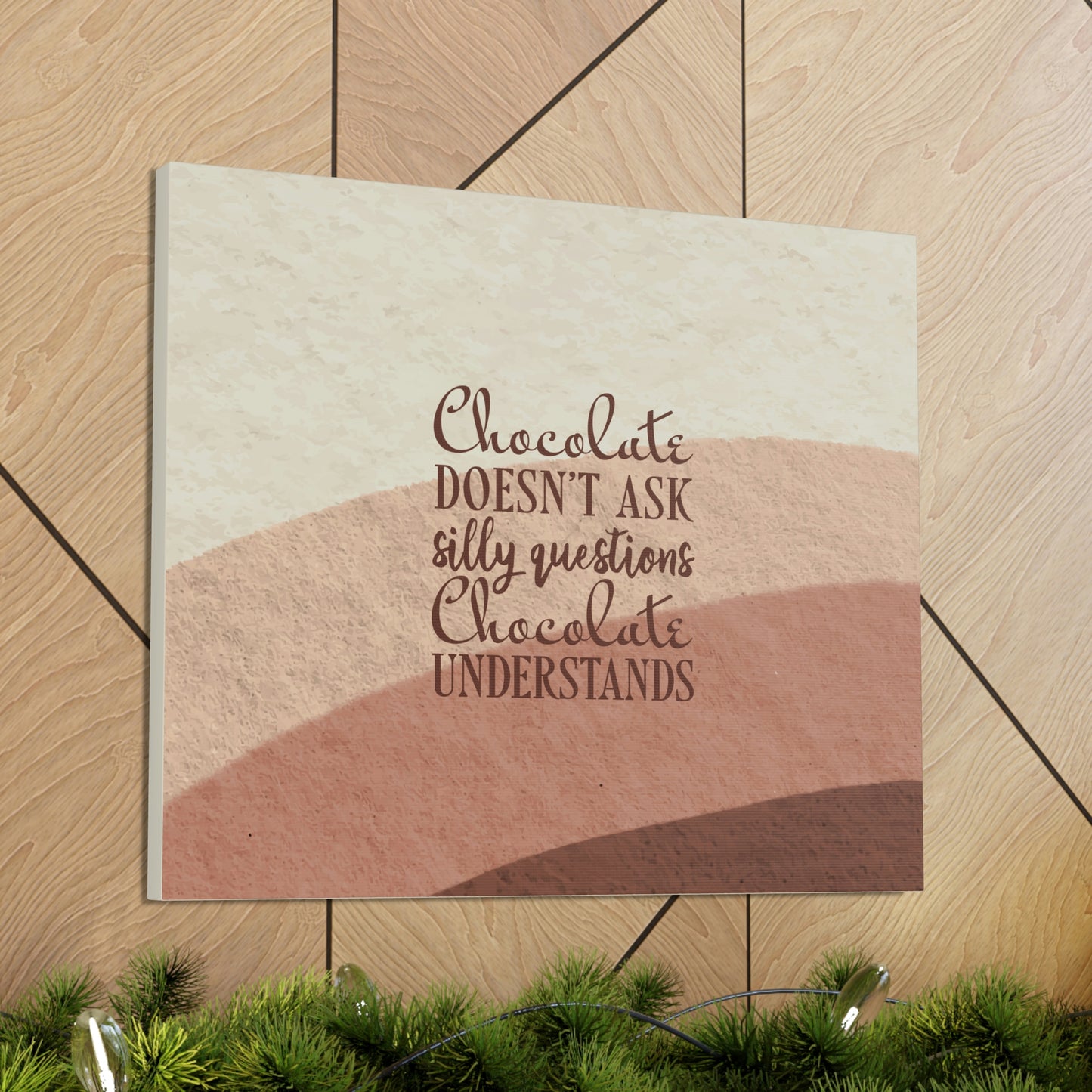 Chocolate Doesn’t Ask Questions Indulge in the Sweetness Aesthetic Classic Art Canvas Gallery Wraps