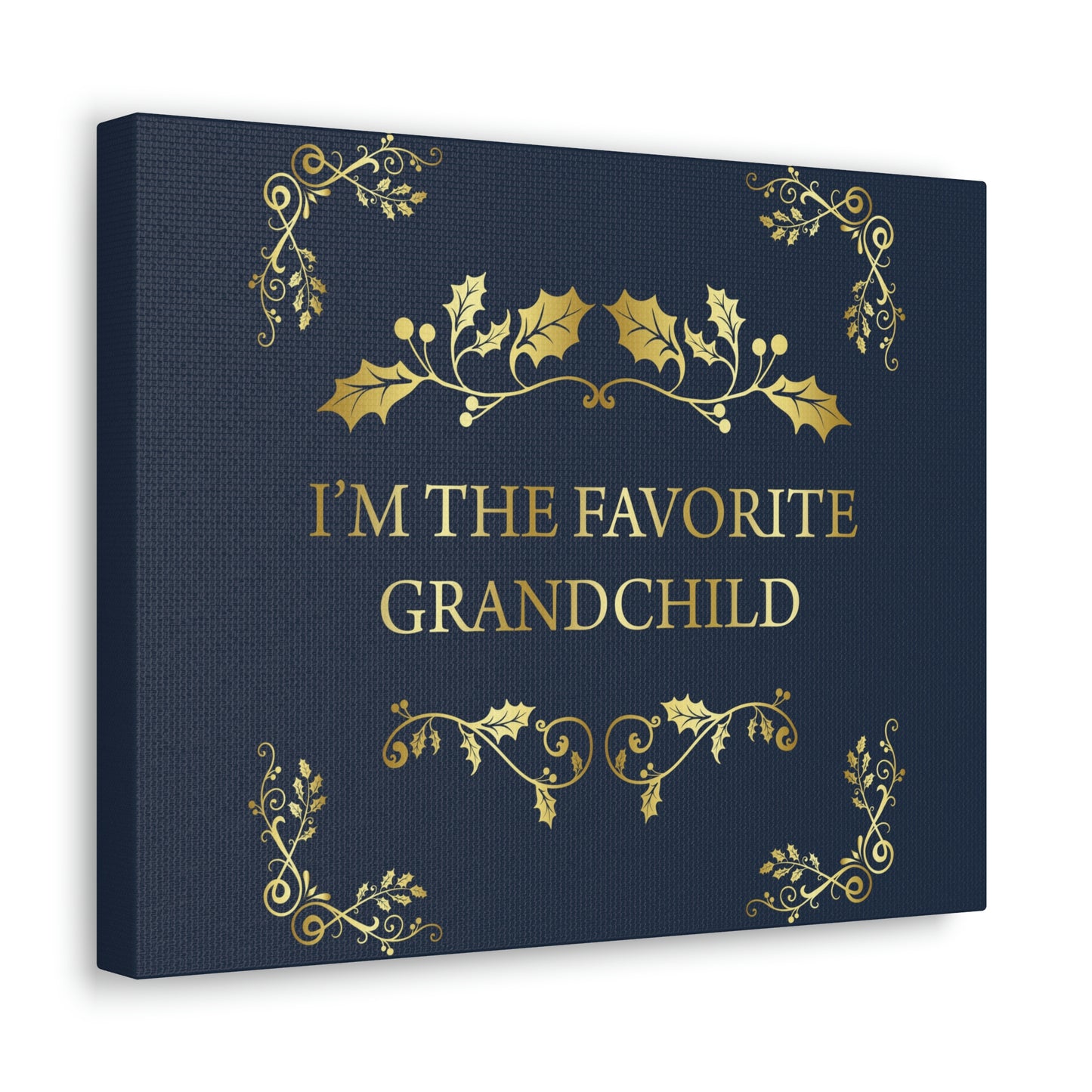 I`M The Favorite Grandchild Happy Birthday Aesthetic Classic Art Canvas Gallery Wraps