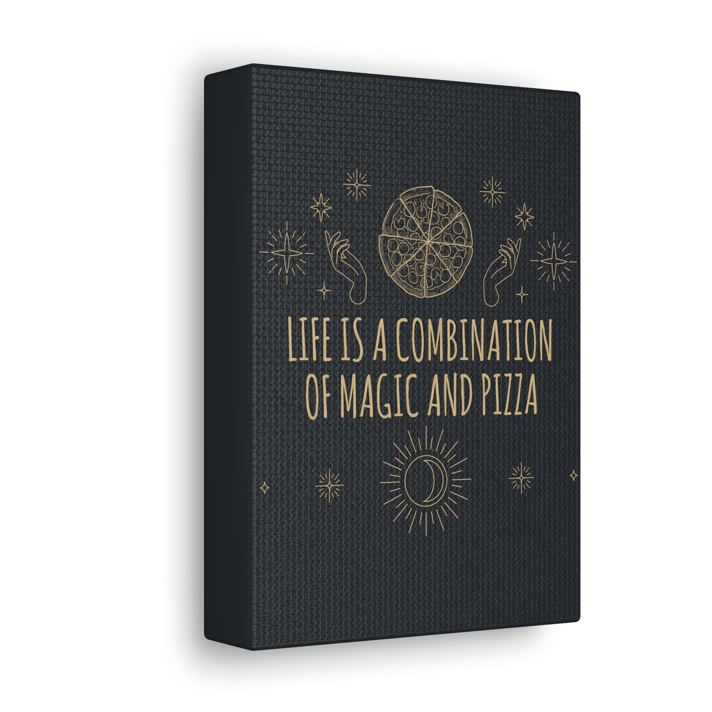 Life Is A Combination Of Magic And Pizza Love Funny Quotes Aesthetic Classic Art Canvas Gallery Wraps