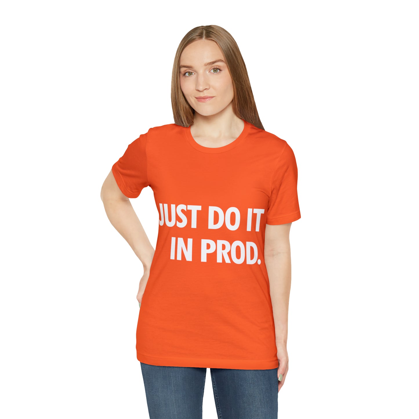 Just Do It In Prod Programming Jokes Programming Humor Unisex Jersey Short Sleeve T-Shirt