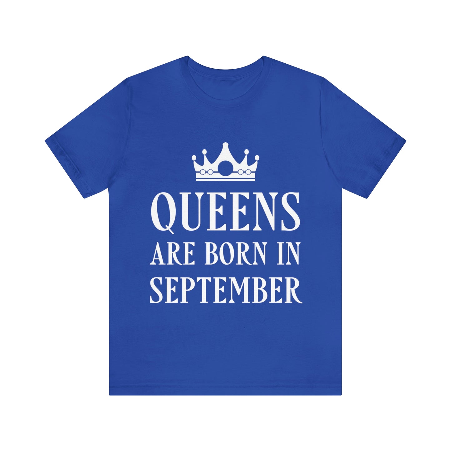 Queens Are Born in September Happy Birthday Unisex Jersey Short Sleeve T-Shirt