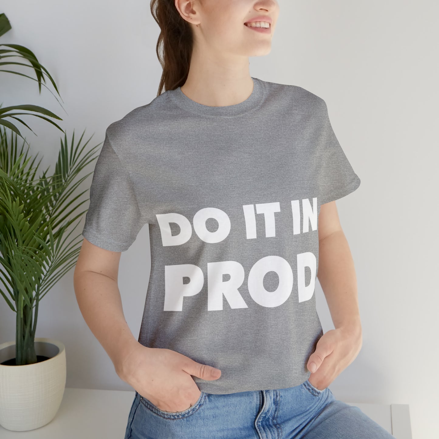 Just Do It In Prod Programming Jokes Programming Humor Unisex Jersey Short Sleeve T-Shirt