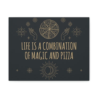 Life Is A Combination Of Magic And Pizza Love Funny Quotes Aesthetic Classic Art Canvas Gallery Wraps