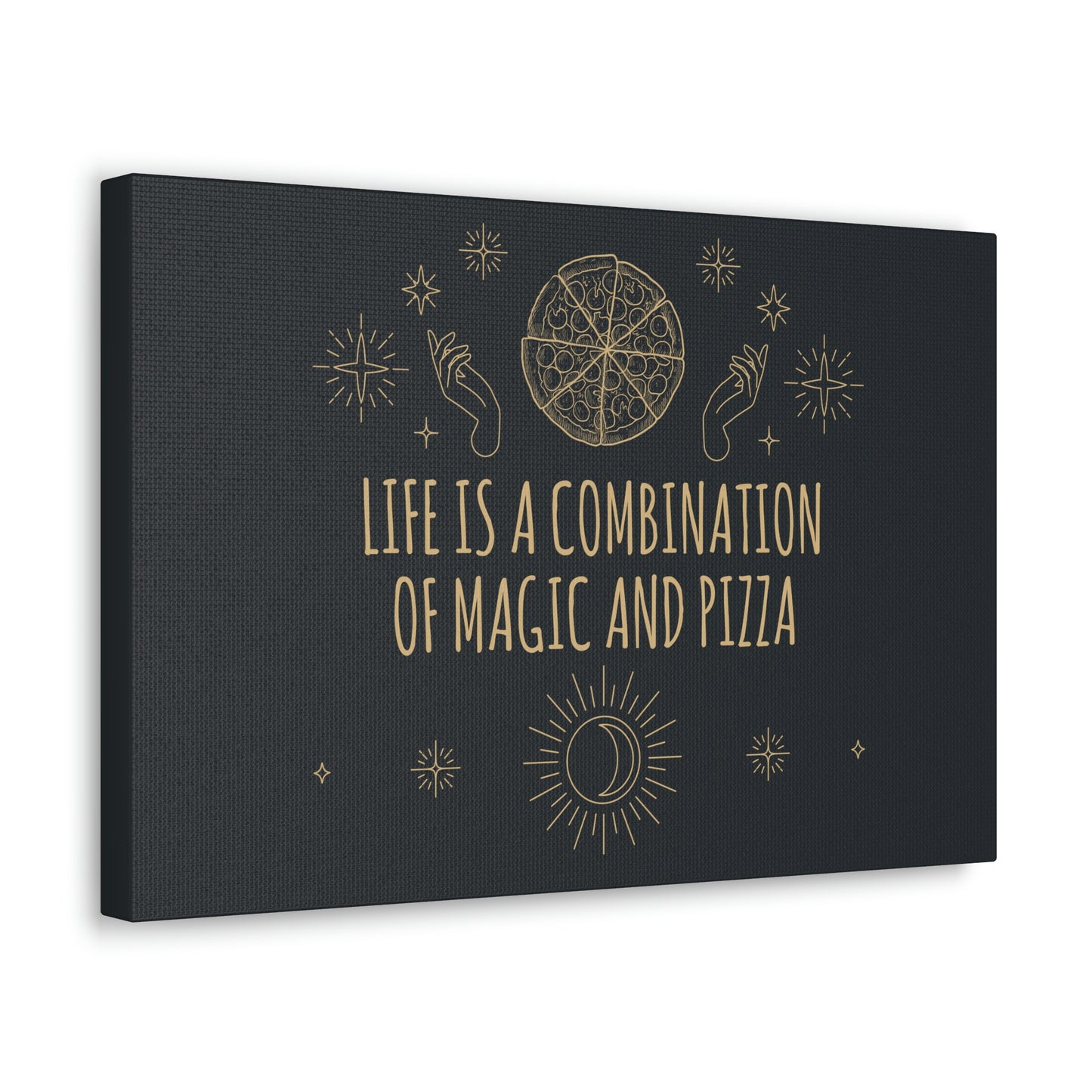 Life Is A Combination Of Magic And Pizza Love Funny Quotes Aesthetic Classic Art Canvas Gallery Wraps