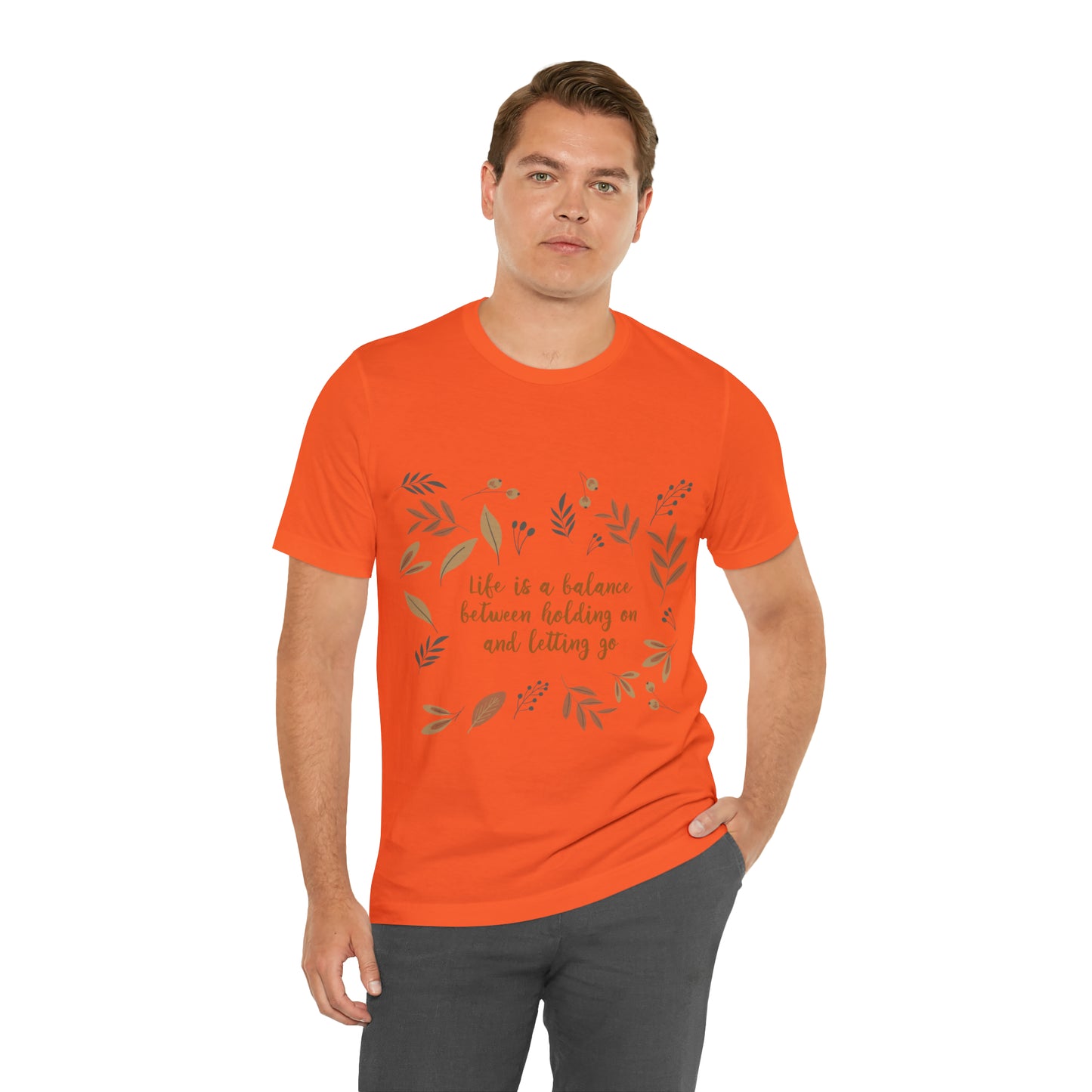 Life is a Balance Between Holding On and Letting Go Quotes Fall Print Unisex Jersey Short Sleeve T-Shirt