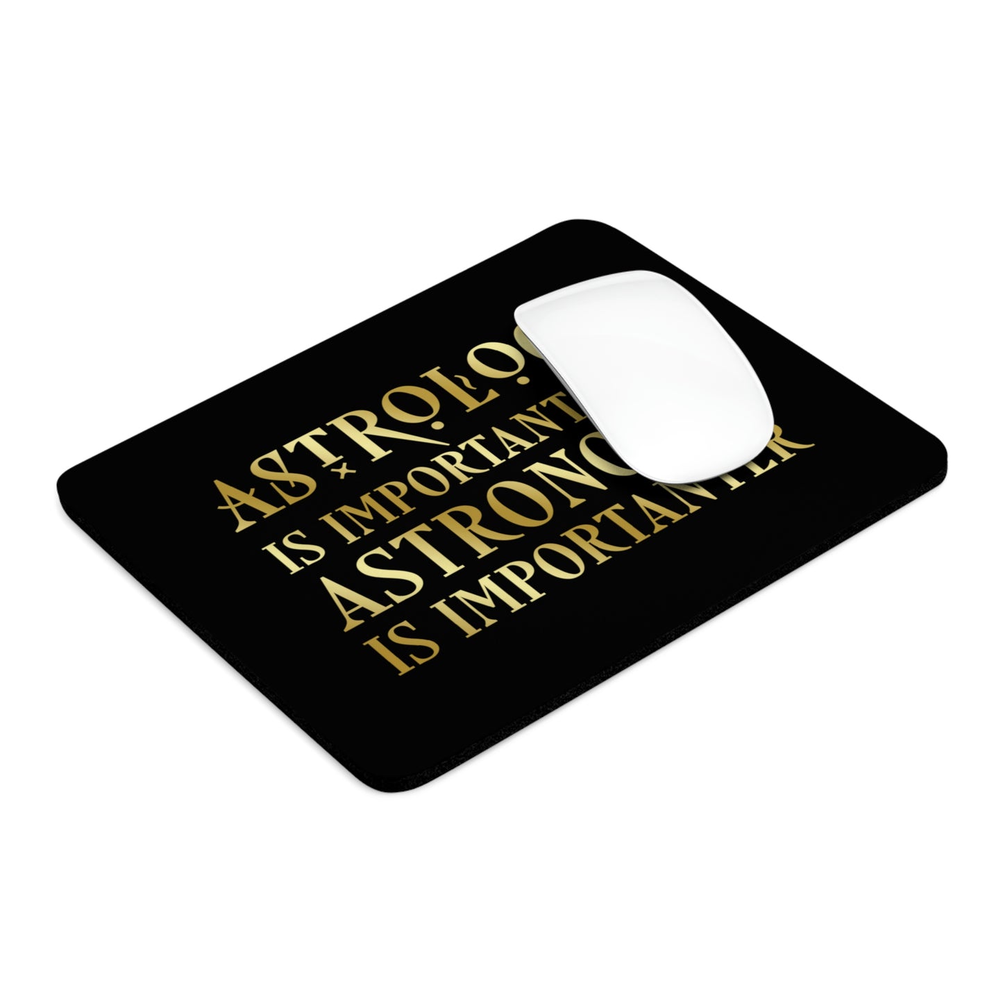 Astrology Is Important But Astronomy Is Importanter Funny Quotes Gold Ergonomic Non-slip Creative Design Mouse Pad