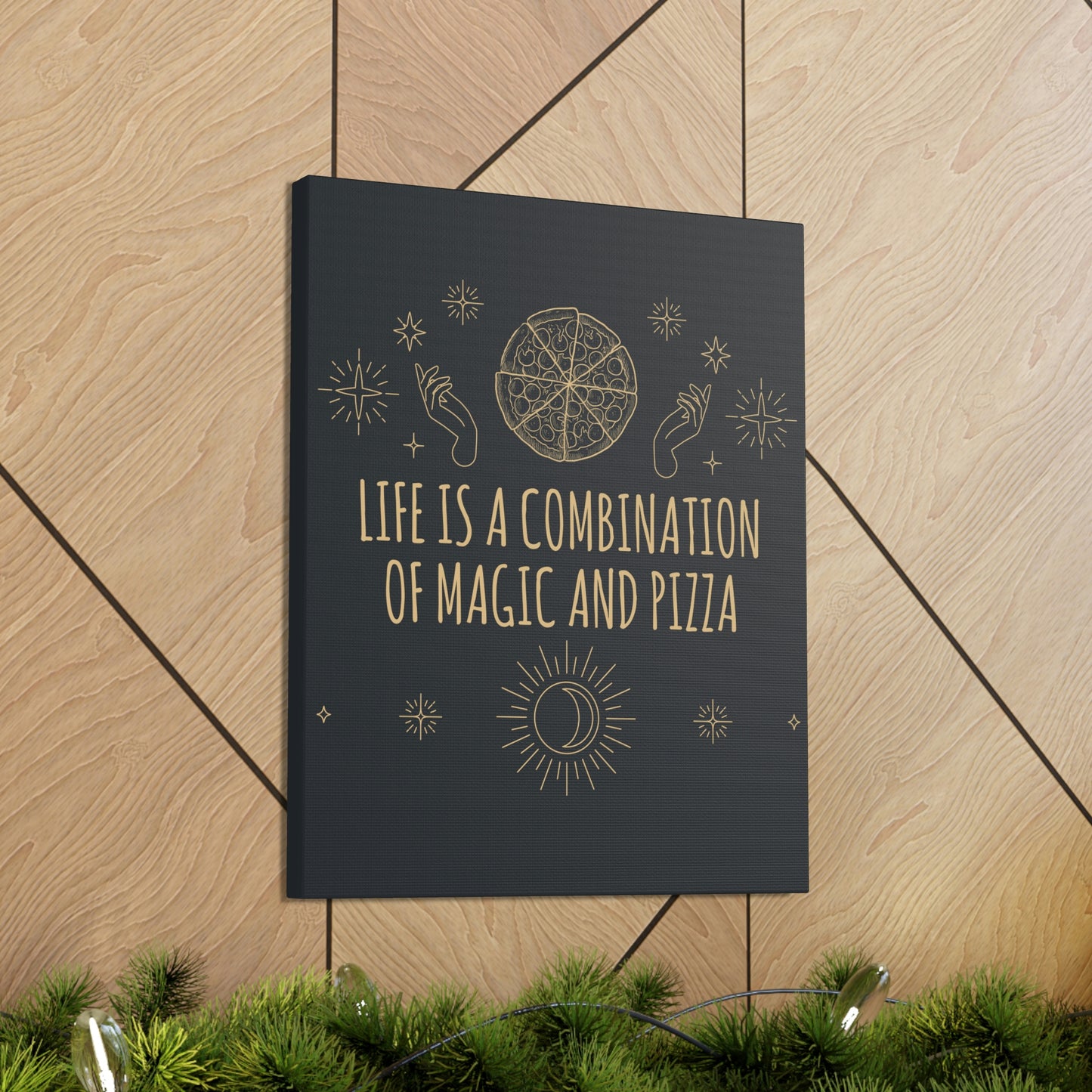 Life Is A Combination Of Magic And Pizza Love Funny Quotes Aesthetic Classic Art Canvas Gallery Wraps