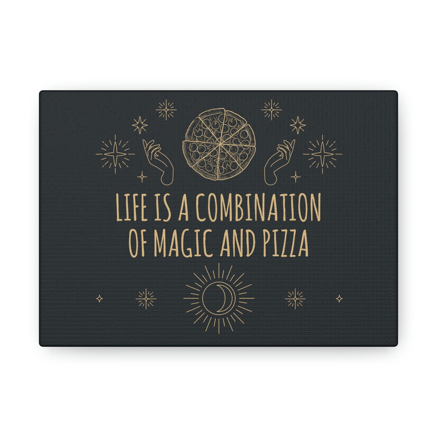 Life Is A Combination Of Magic And Pizza Love Funny Quotes Aesthetic Classic Art Canvas Gallery Wraps