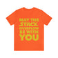 May The Stack Overflow Be With You Programming Humor Unisex Jersey Short Sleeve T-Shirt