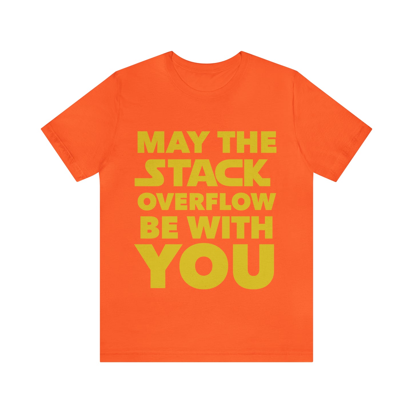 May The Stack Overflow Be With You Programming Humor Unisex Jersey Short Sleeve T-Shirt