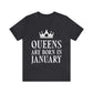 Queens Are Born in January  Happy Birthday Unisex Jersey Short Sleeve T-Shirt