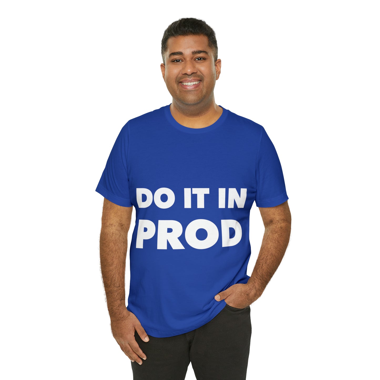 Just Do It In Prod Programming Jokes Programming Humor Unisex Jersey Short Sleeve T-Shirt