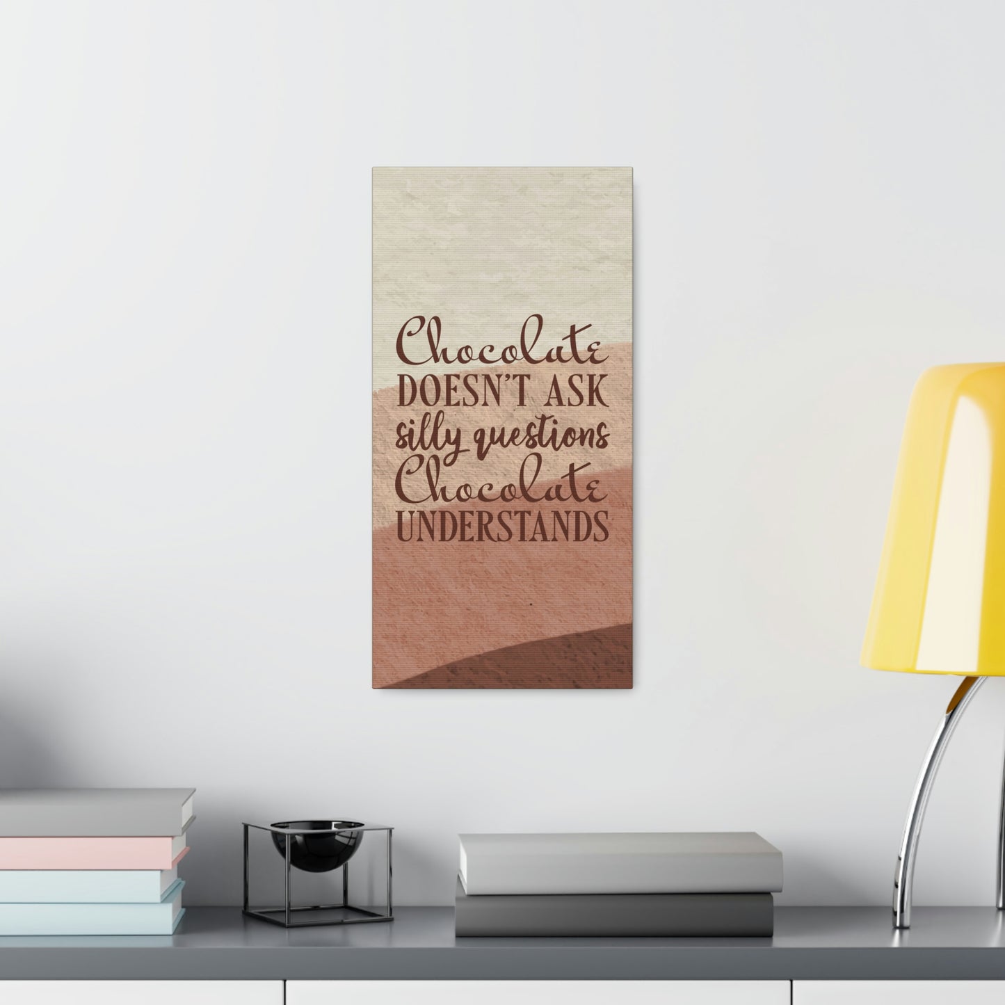 Chocolate Doesn’t Ask Questions Indulge in the Sweetness Aesthetic Classic Art Canvas Gallery Wraps