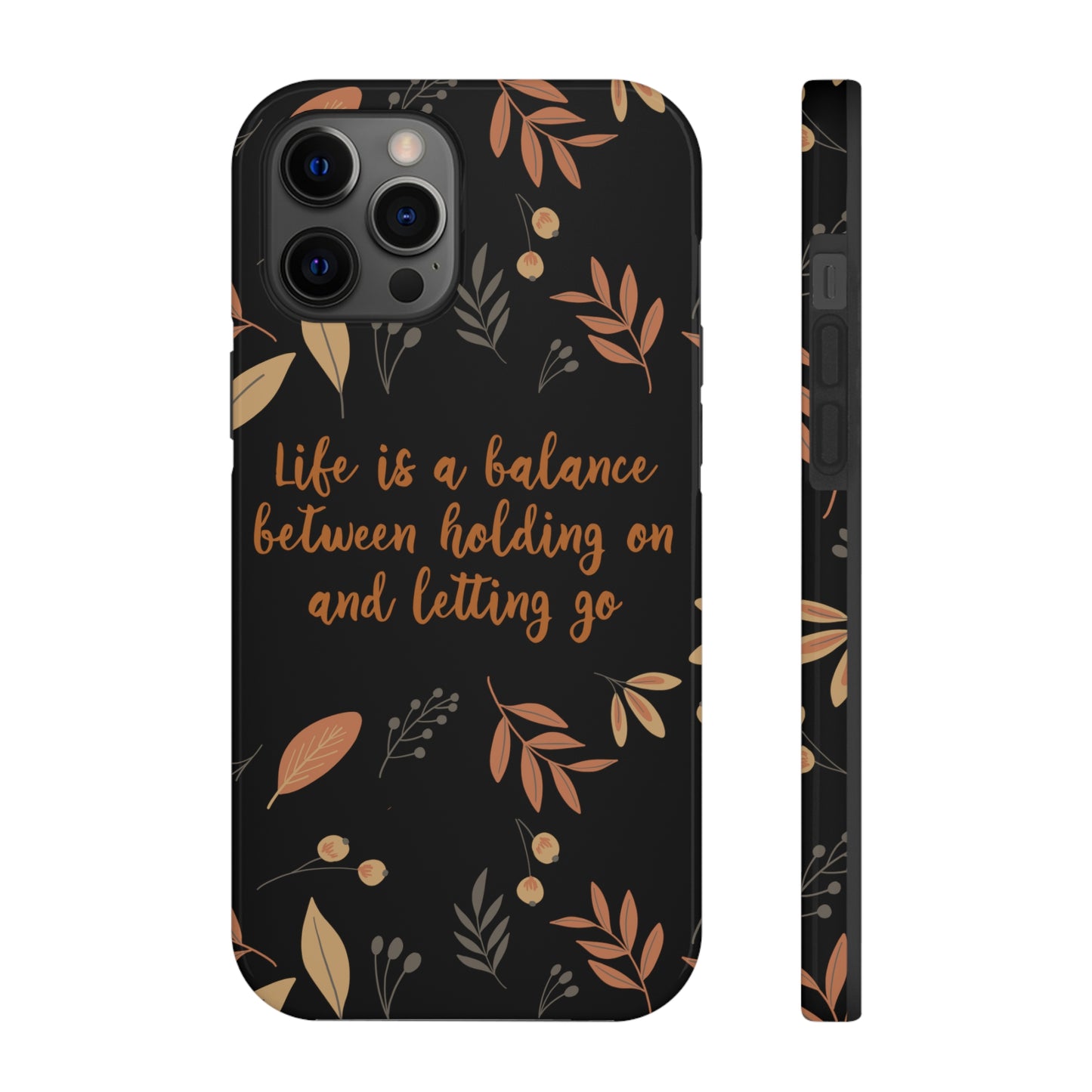 Life is a Balance Between Holding On and Letting Go Quotes Fall Print Tough Phone Cases Case-Mate