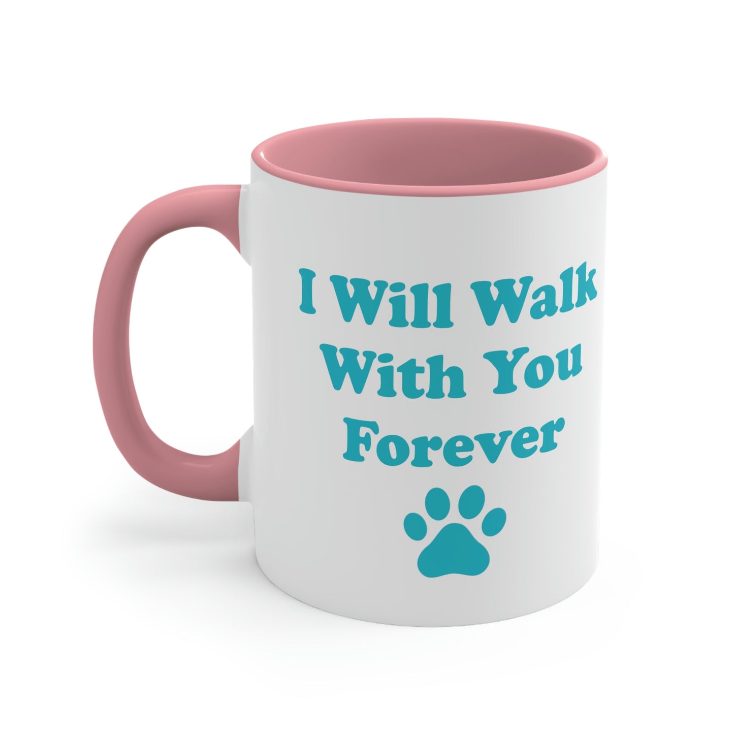 I Will Walk With You Forever Cat Lover Accent Coffee Mug 11oz