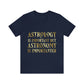 Astrology Is Important But Astronomy Is Importanter Funny Quotes Gold Unisex Jersey Short Sleeve T-Shirt