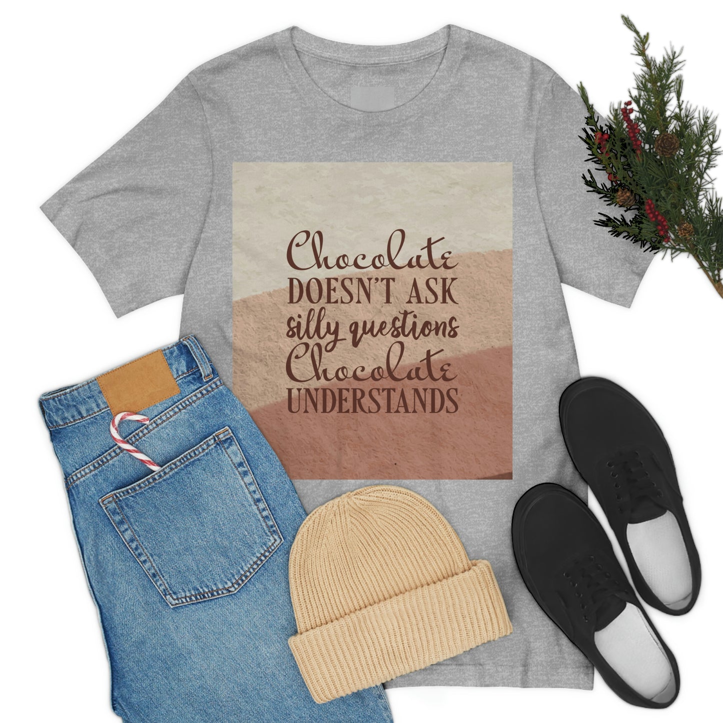 Chocolate Doesn’t Ask Questions Indulge in the Sweetness  Unisex Jersey Short Sleeve T-Shirt