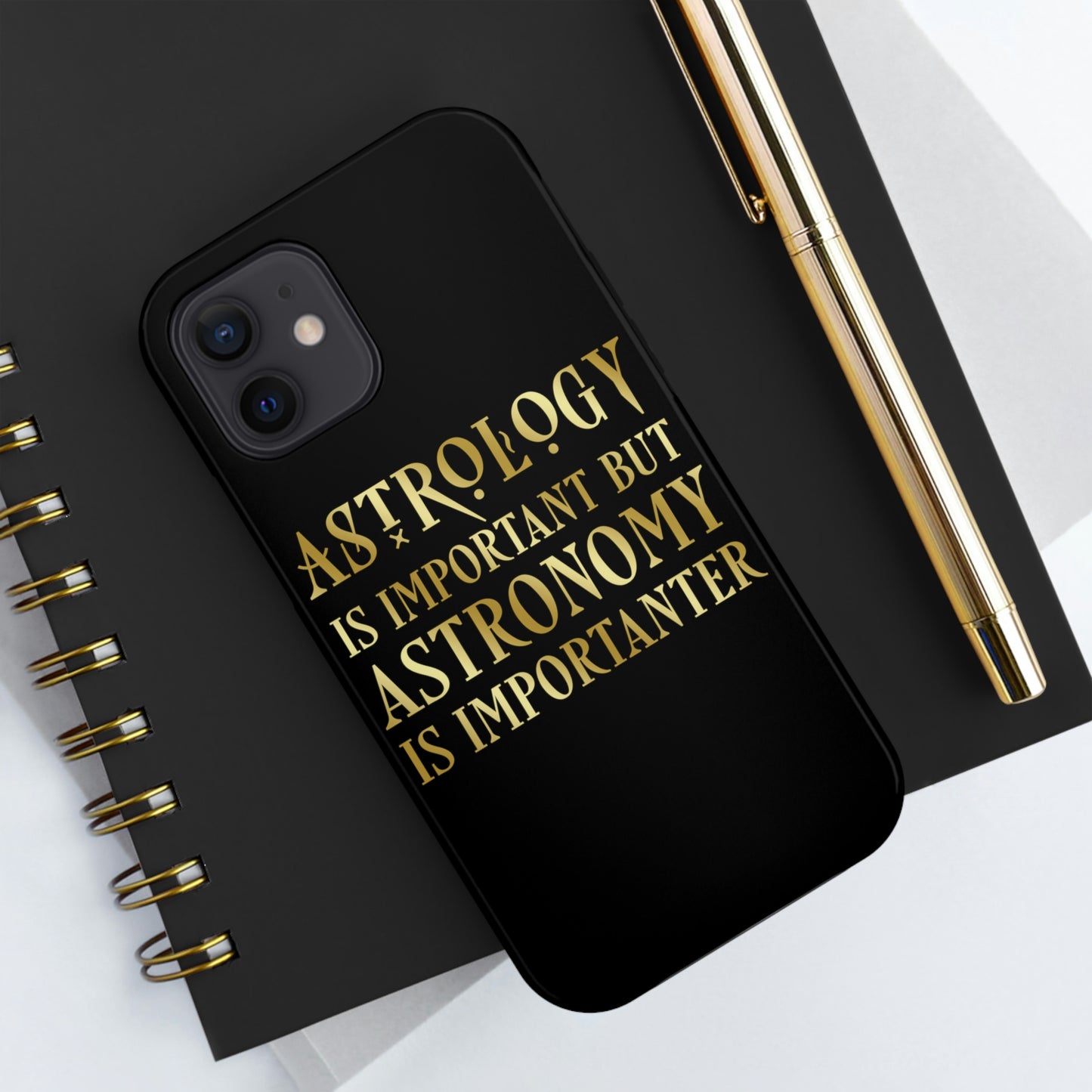 Astrology Is Important But Astronomy Is Importanter Funny Quotes Gold Tough Phone Cases Case-Mate