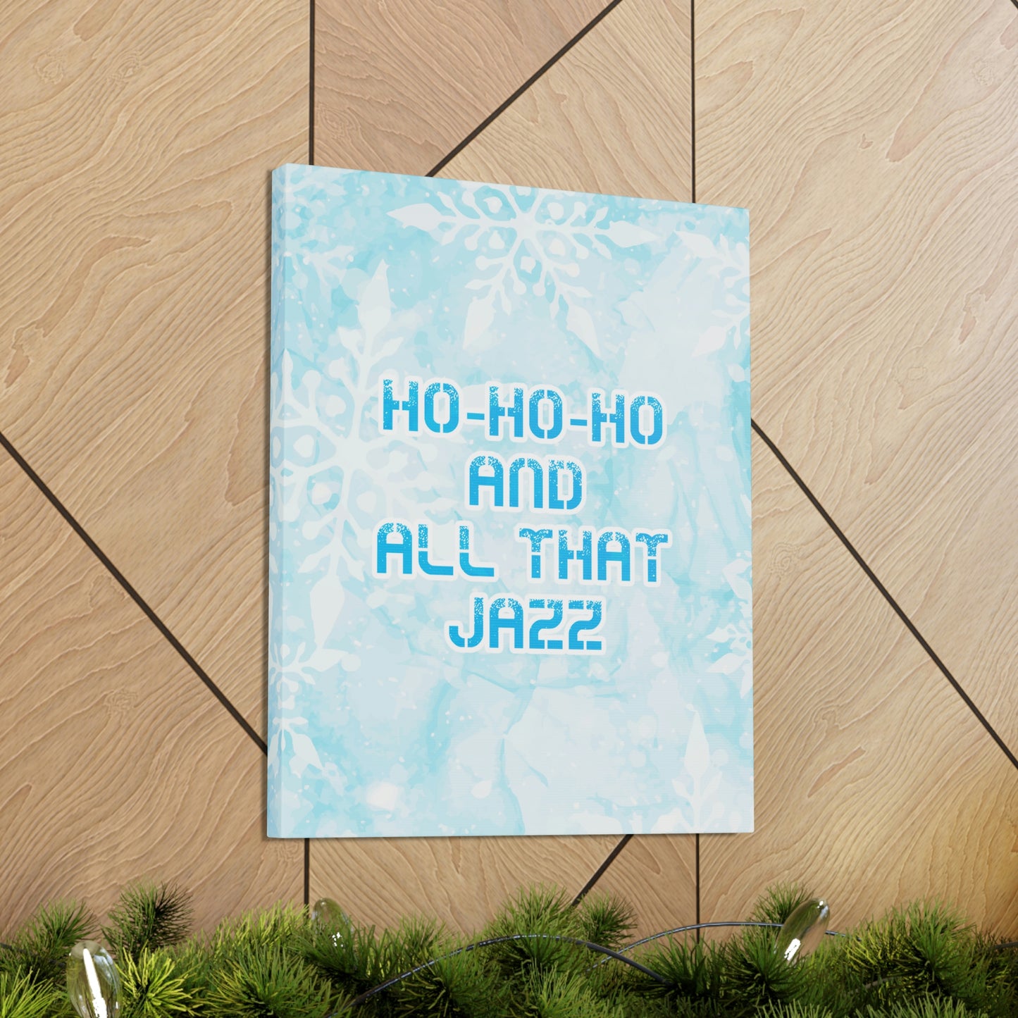 Ho Ho Ho Time And All That Jazz Snowflake Motivation Slogan Aesthetic Classic Art Canvas Gallery Wraps