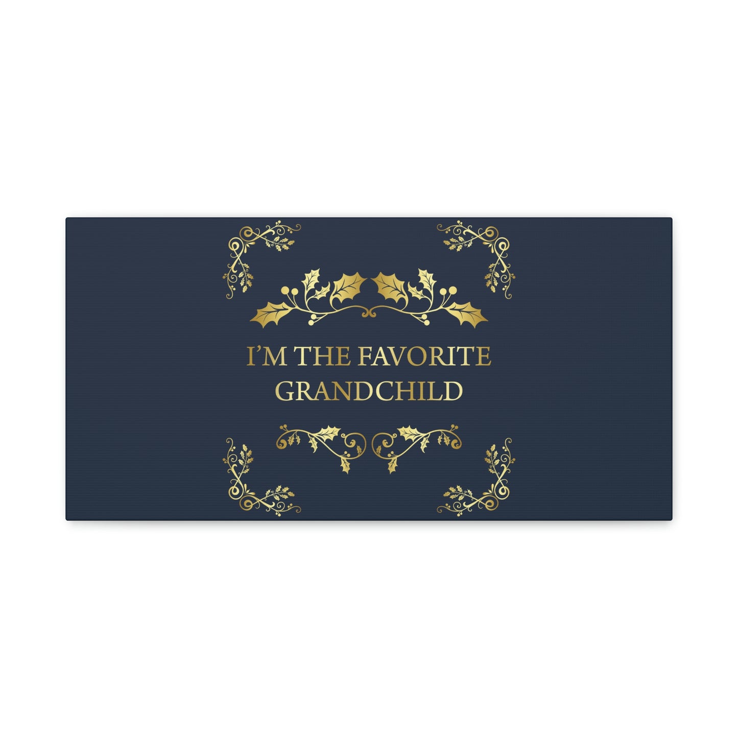 I`M The Favorite Grandchild Happy Birthday Aesthetic Classic Art Canvas Gallery Wraps