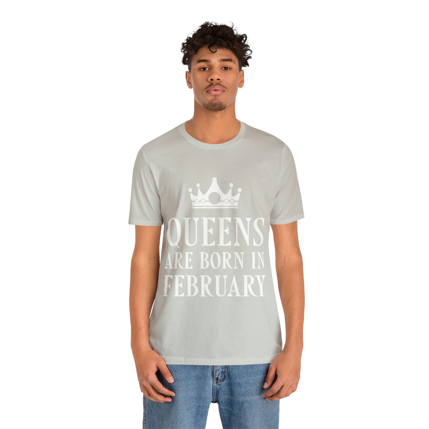 Queens Are Born in February Happy Birthday Unisex Jersey Short Sleeve T-Shirt