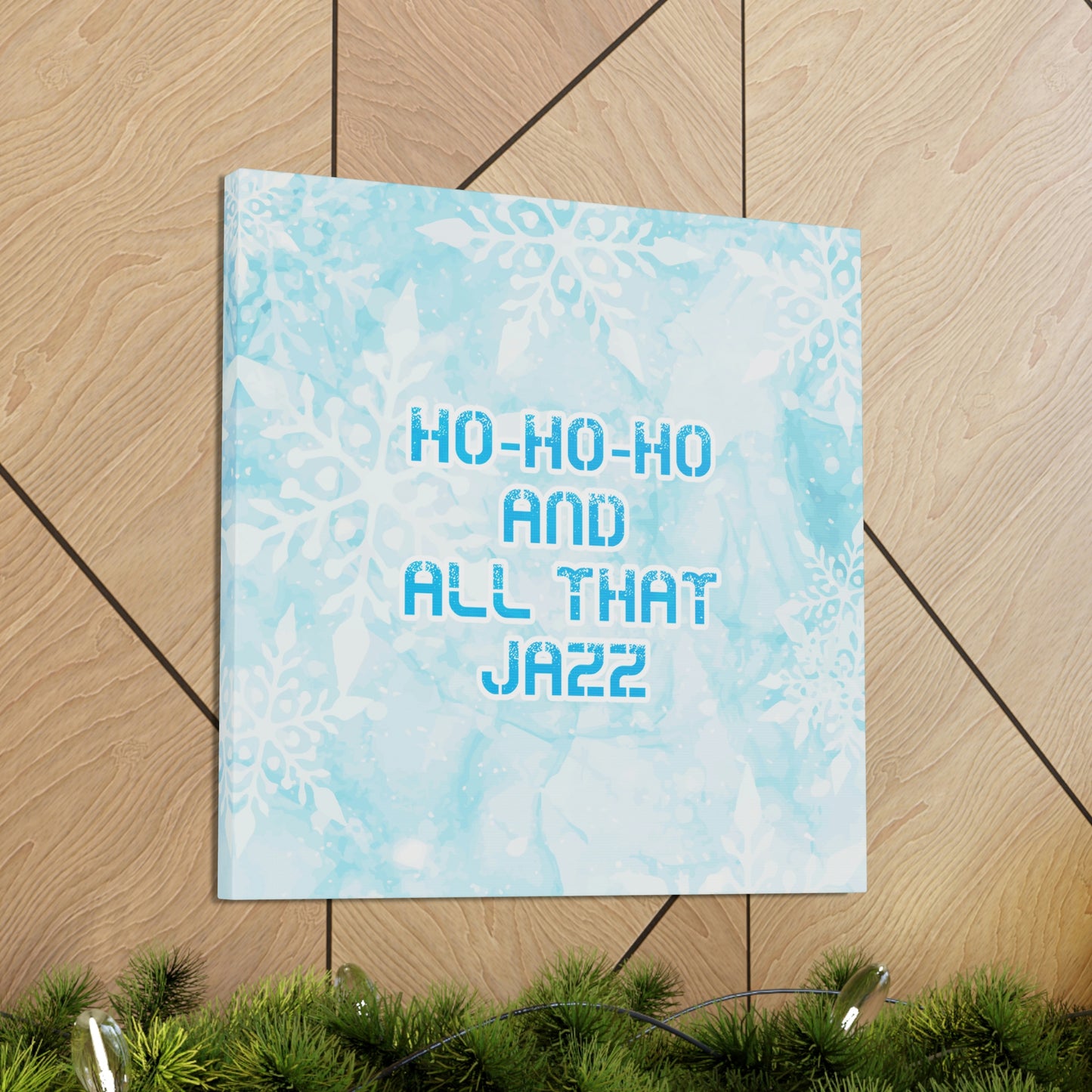 Ho Ho Ho Time And All That Jazz Snowflake Motivation Slogan Aesthetic Classic Art Canvas Gallery Wraps