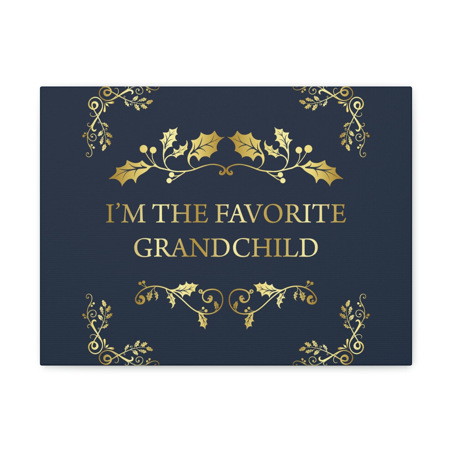 I`M The Favorite Grandchild Happy Birthday Aesthetic Classic Art Canvas Gallery Wraps