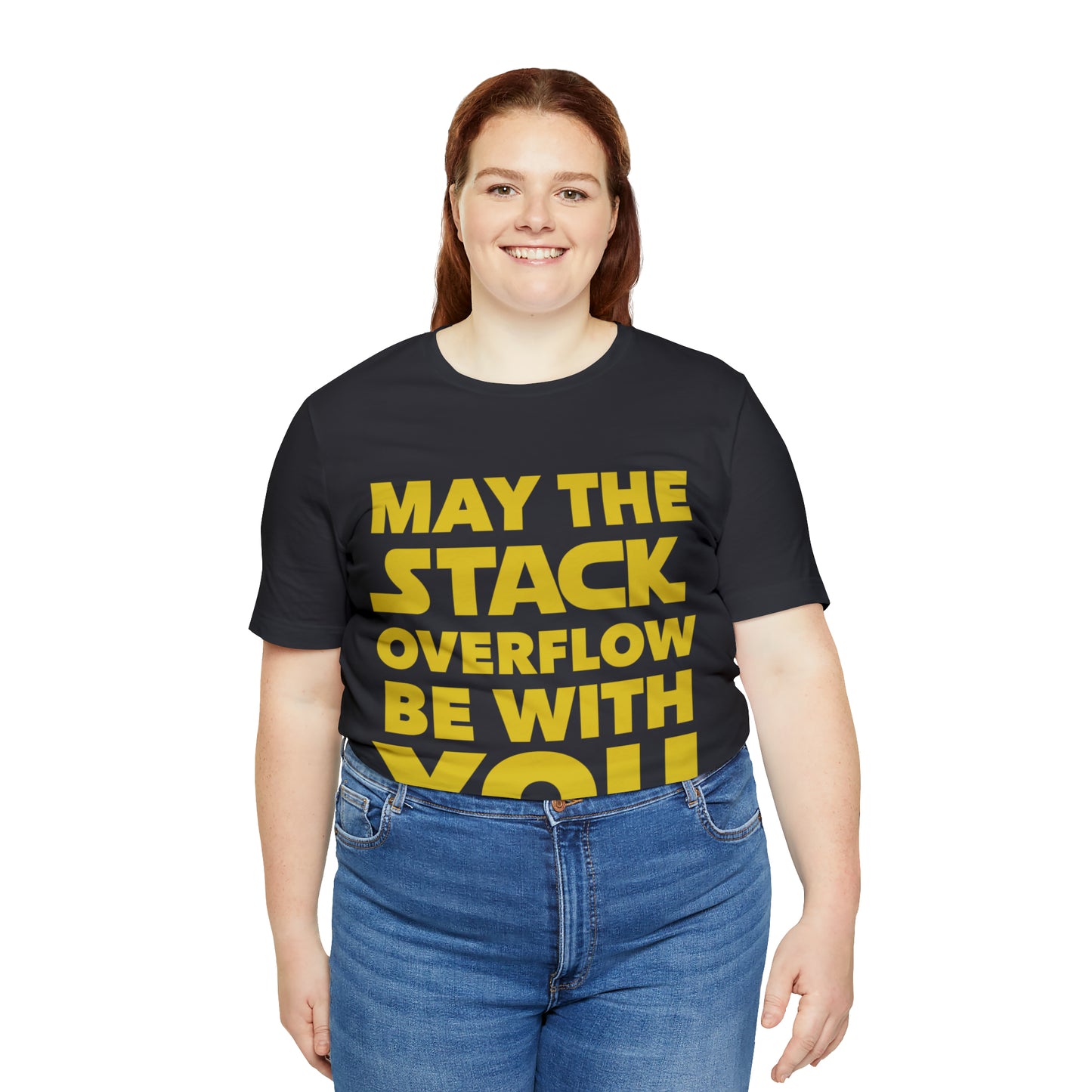 May The Stack Overflow Be With You Programming Humor Unisex Jersey Short Sleeve T-Shirt