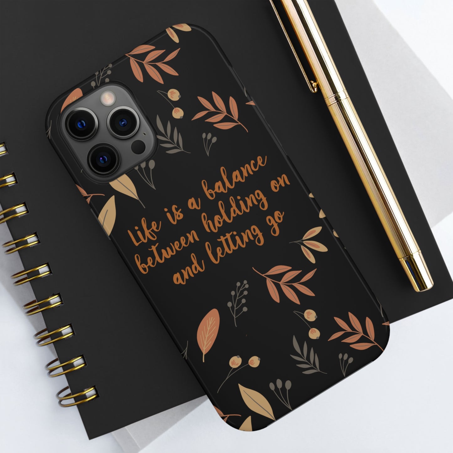 Life is a Balance Between Holding On and Letting Go Quotes Fall Print Tough Phone Cases Case-Mate