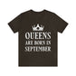 Queens Are Born in September Happy Birthday Unisex Jersey Short Sleeve T-Shirt