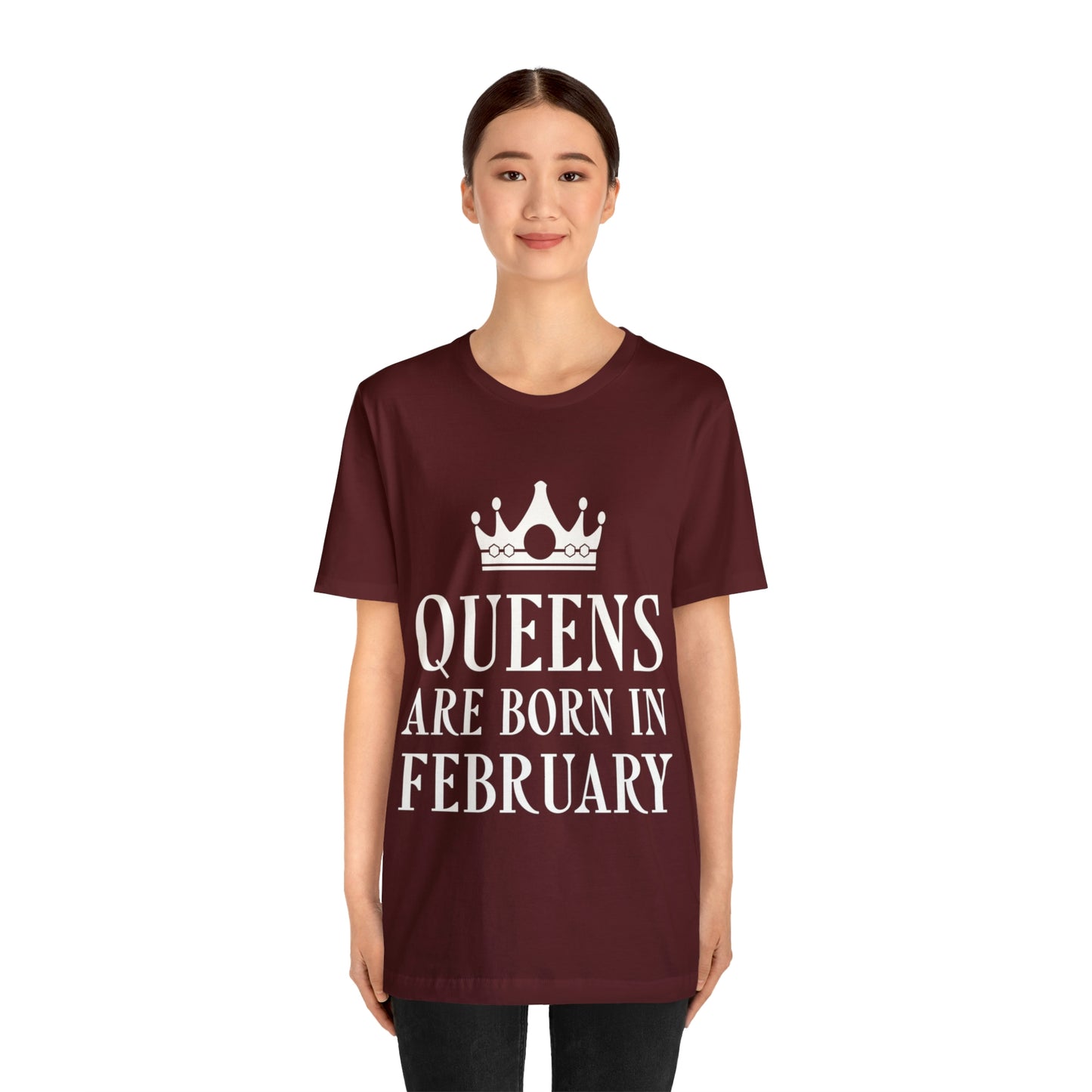 Queens Are Born in February Happy Birthday Unisex Jersey Short Sleeve T-Shirt