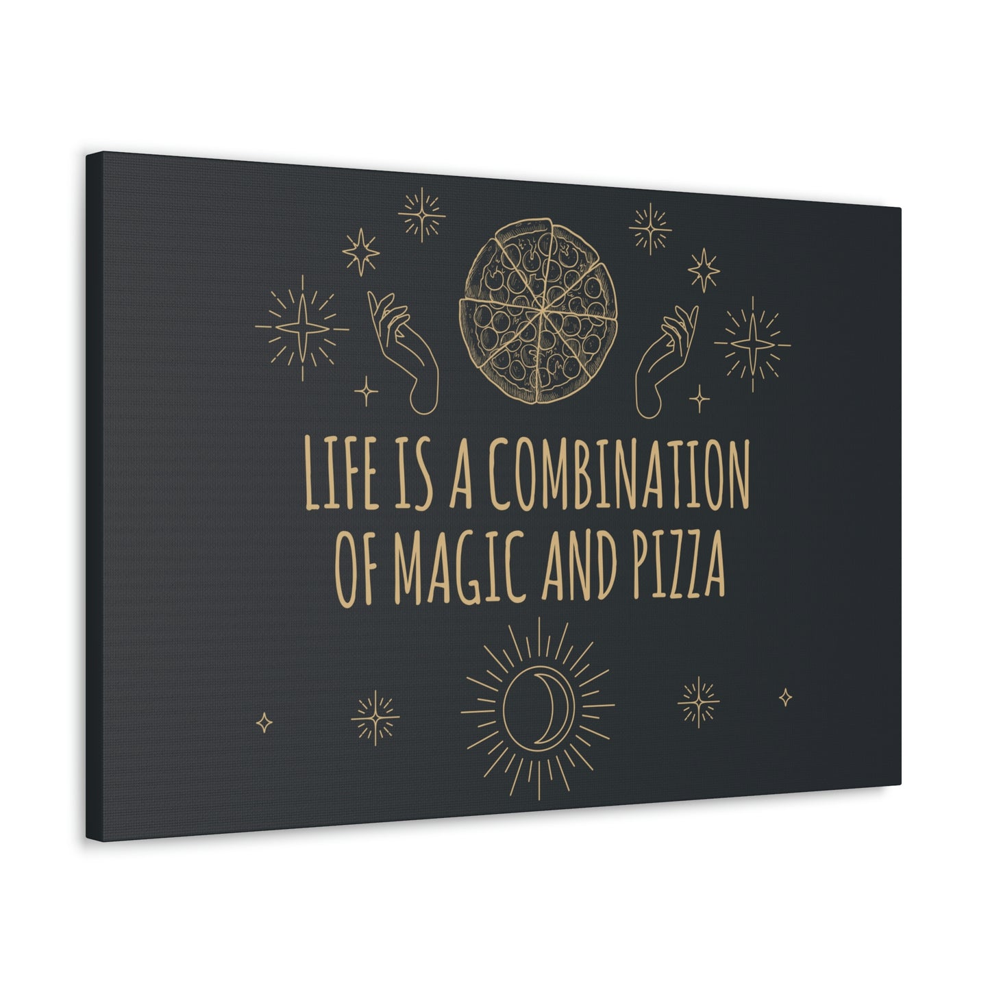 Life Is A Combination Of Magic And Pizza Love Funny Quotes Aesthetic Classic Art Canvas Gallery Wraps