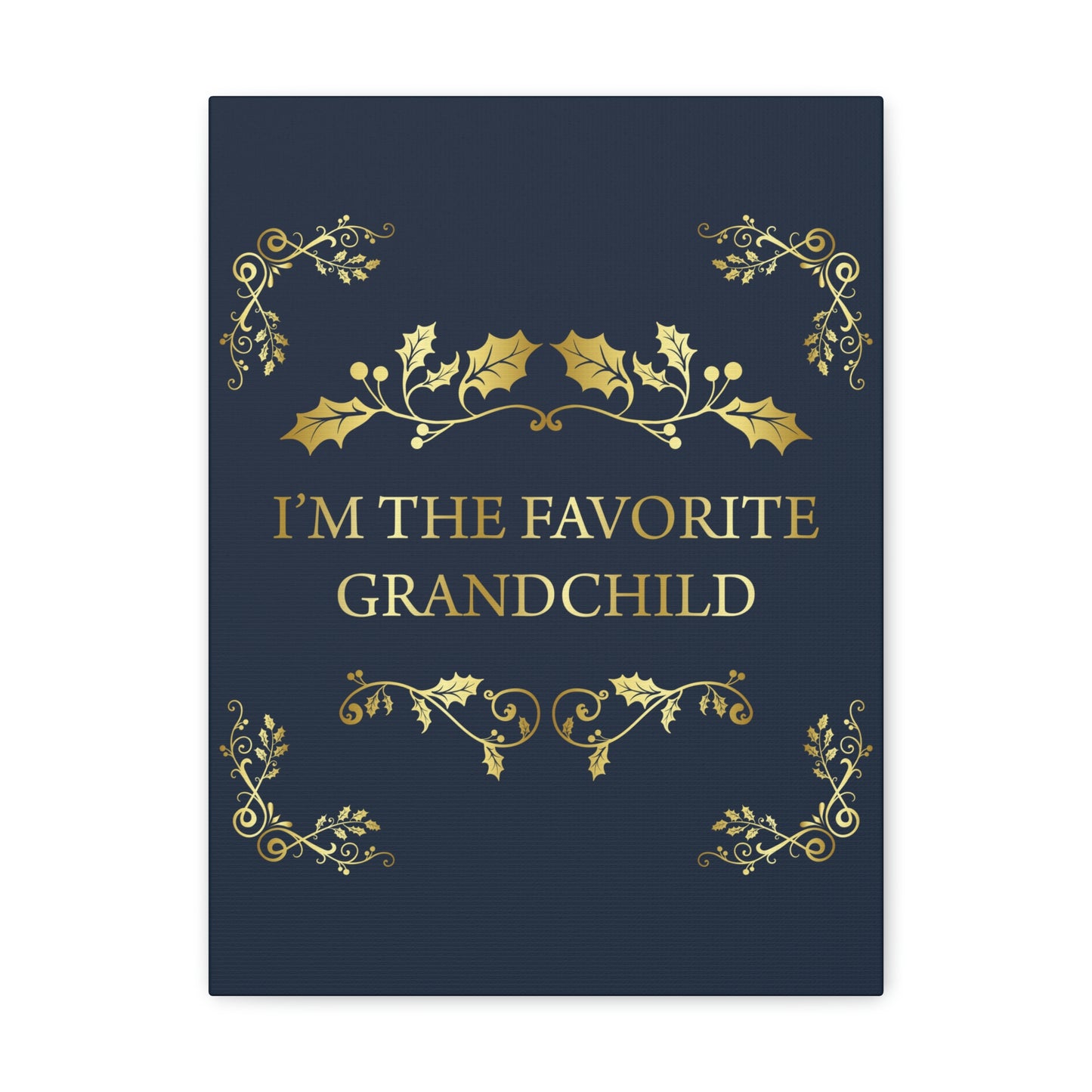 I`M The Favorite Grandchild Happy Birthday Aesthetic Classic Art Canvas Gallery Wraps