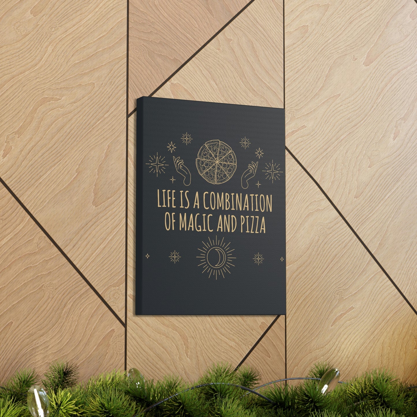 Life Is A Combination Of Magic And Pizza Love Funny Quotes Aesthetic Classic Art Canvas Gallery Wraps