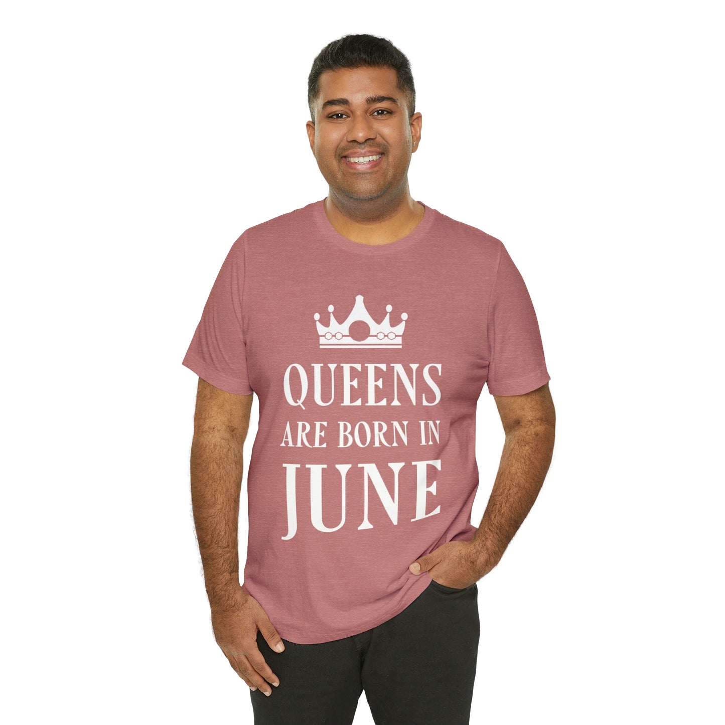 Queens Are Born in June Happy Birthday Unisex Jersey Short Sleeve T-Shirt