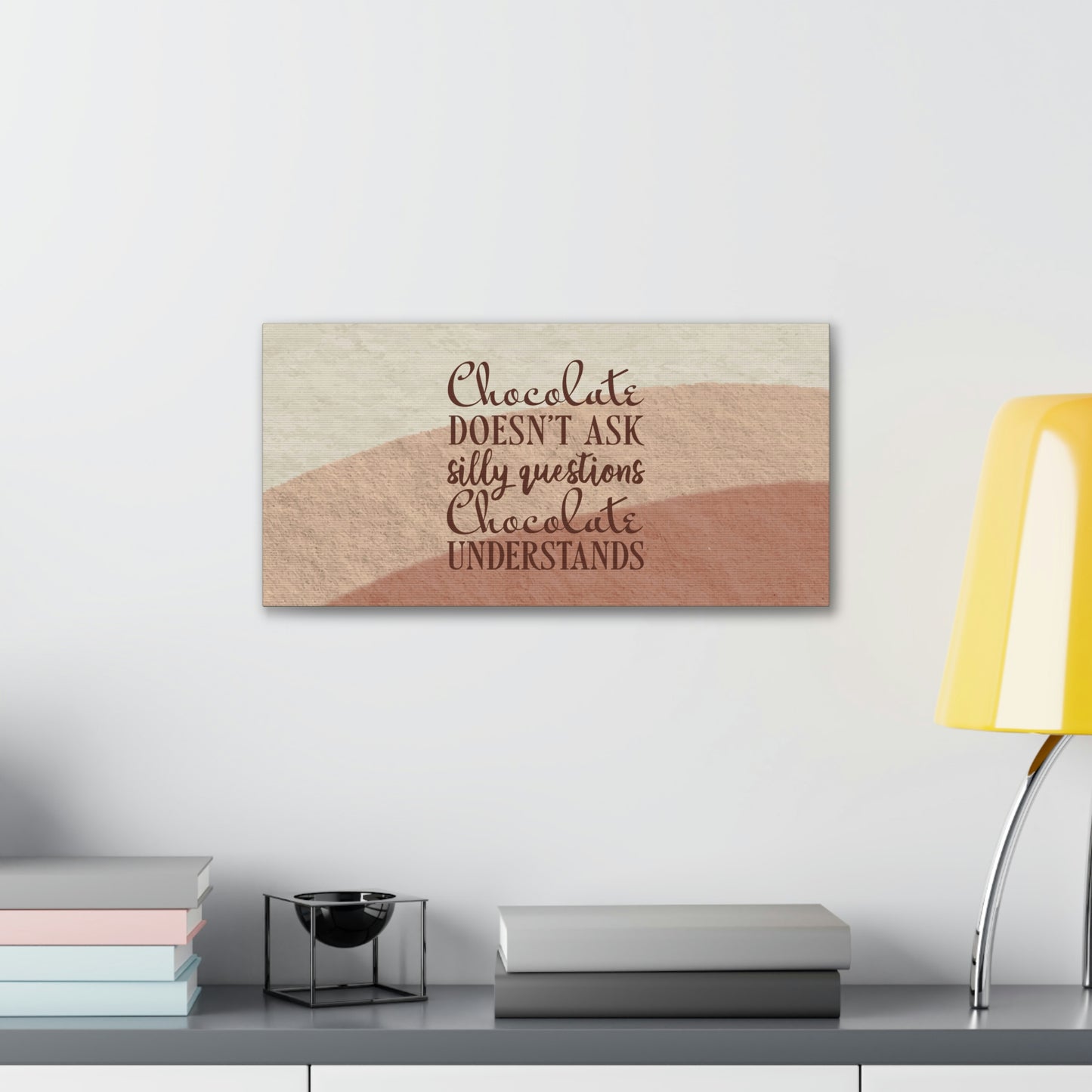 Chocolate Doesn’t Ask Questions Indulge in the Sweetness Aesthetic Classic Art Canvas Gallery Wraps