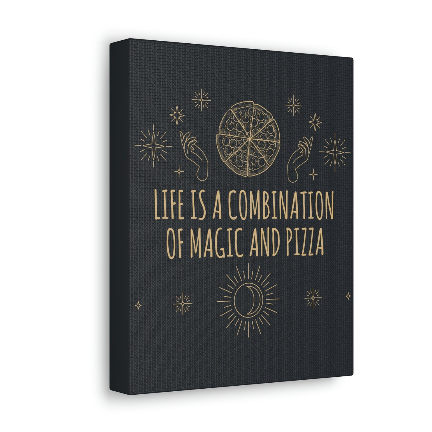 Life Is A Combination Of Magic And Pizza Love Funny Quotes Aesthetic Classic Art Canvas Gallery Wraps