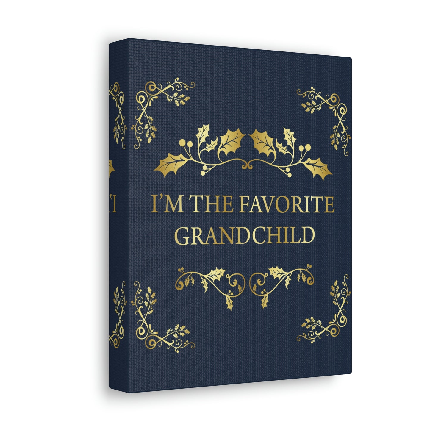 I`M The Favorite Grandchild Happy Birthday Aesthetic Classic Art Canvas Gallery Wraps