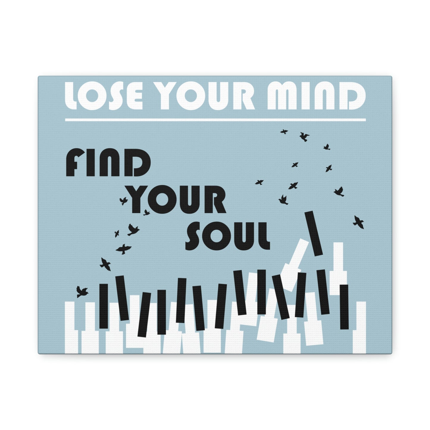 Lose Your Mind Find your Soul Flying birds Piano Keys Music Aesthetic Classic Art Canvas Gallery Wraps