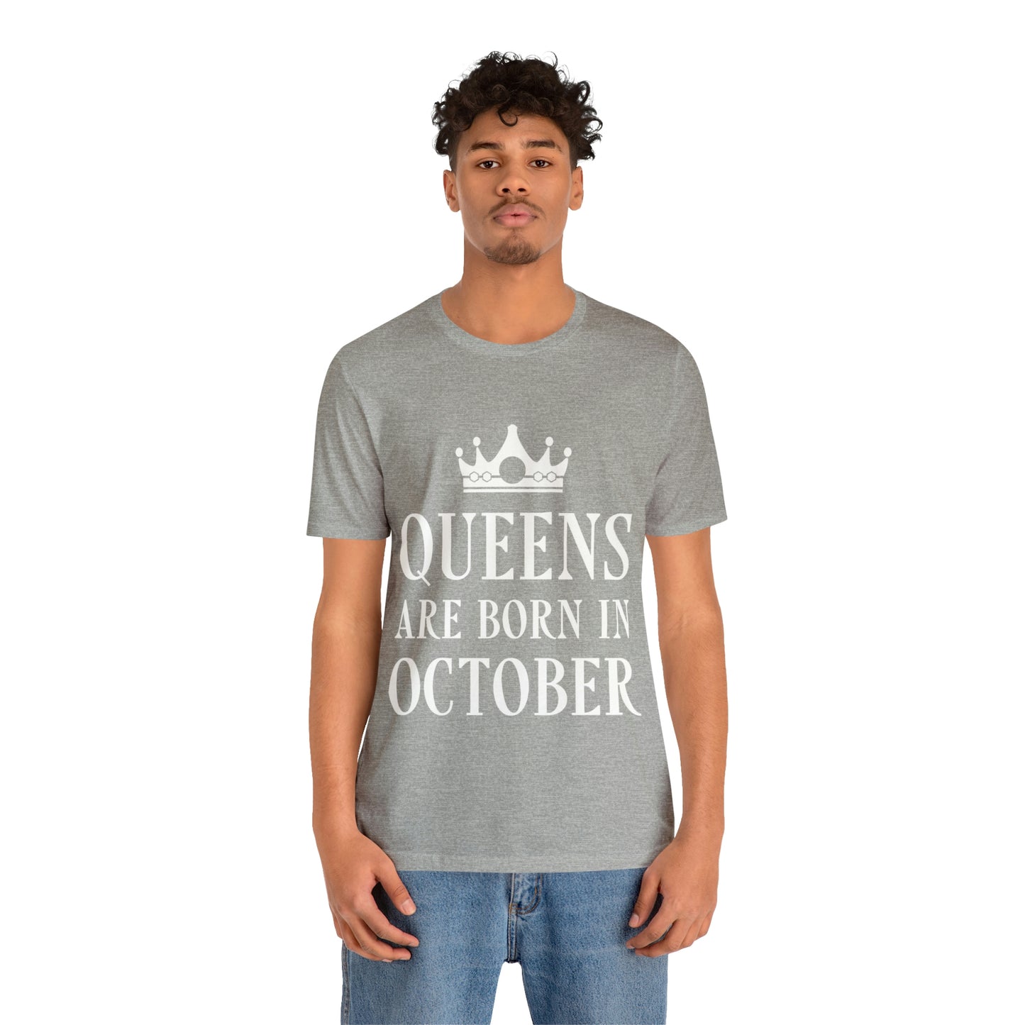 Queens Are Born in October Happy Birthday Unisex Jersey Short Sleeve T-Shirt