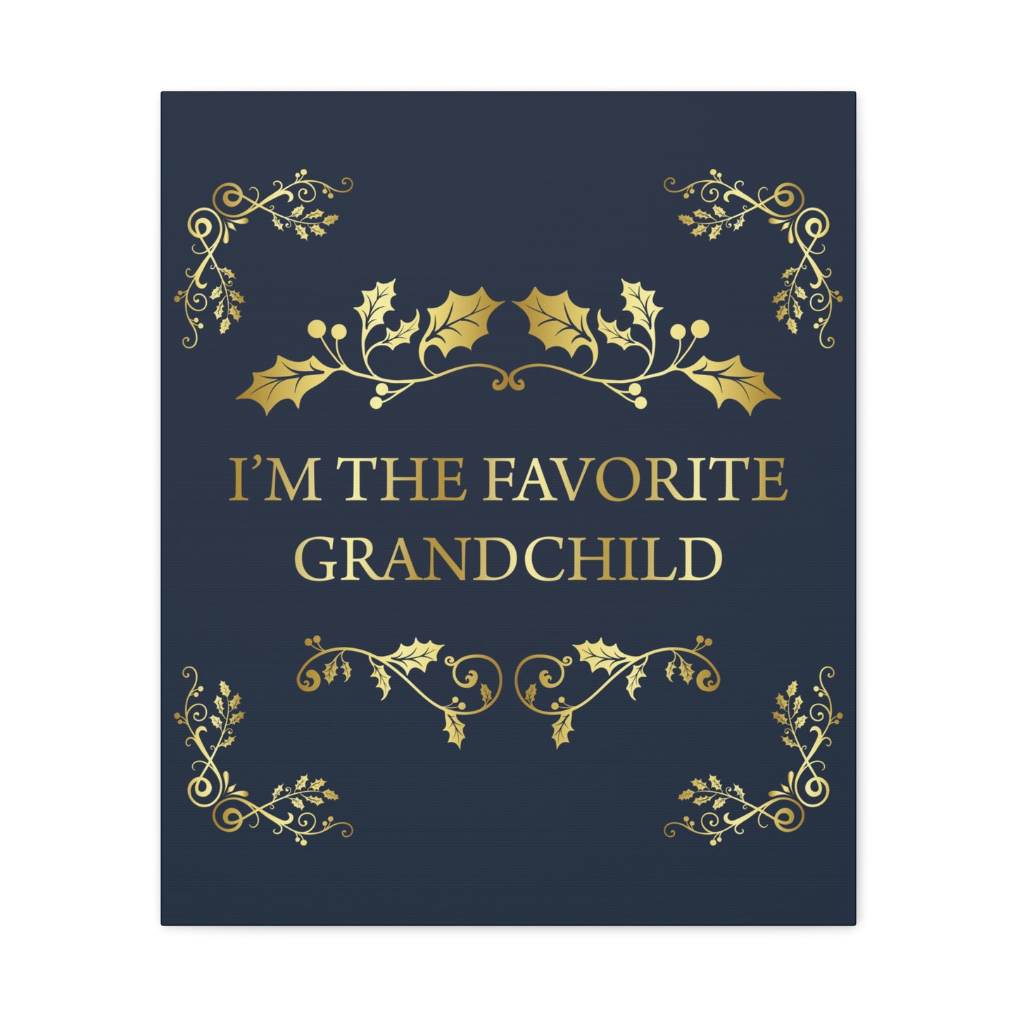 I`M The Favorite Grandchild Happy Birthday Aesthetic Classic Art Canvas Gallery Wraps