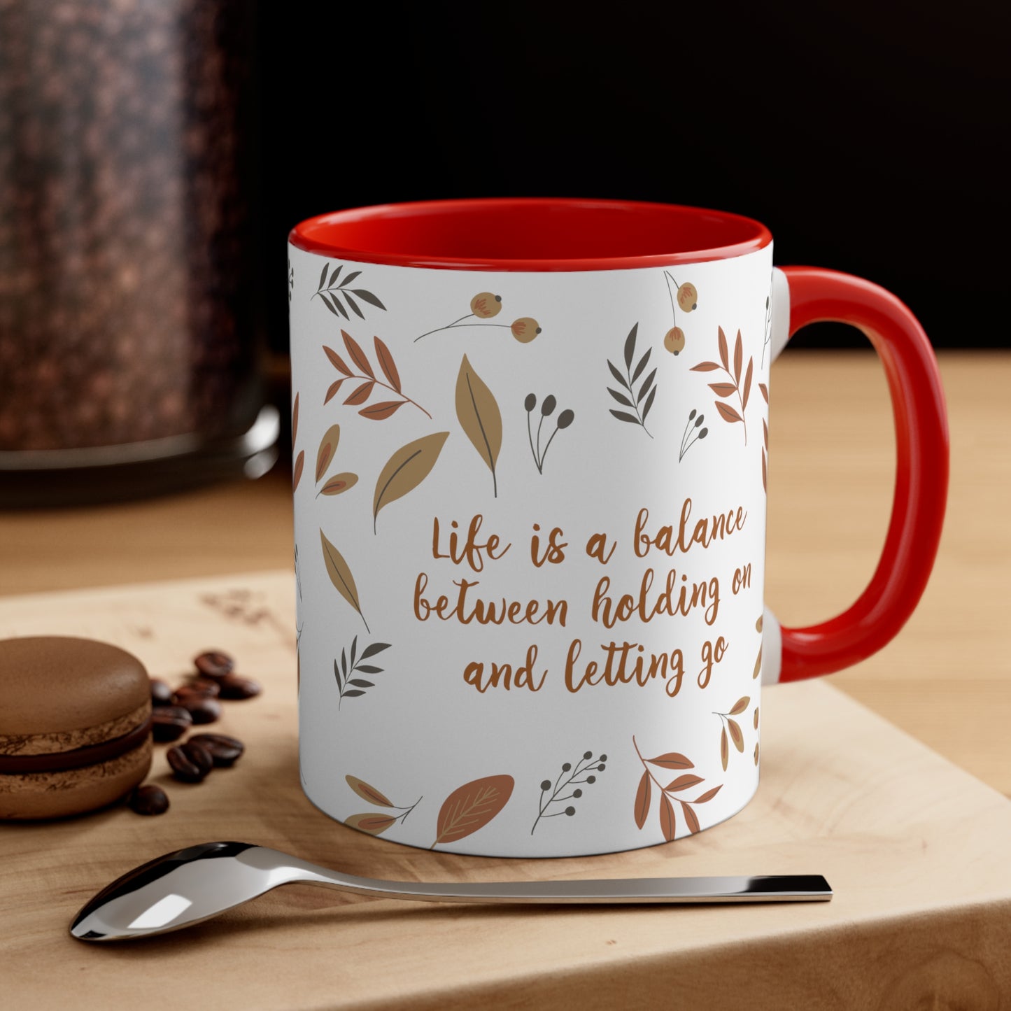 Life is a Balance Between Holding On and Letting Go Quotes Fall Print Accent Coffee Mug 11oz